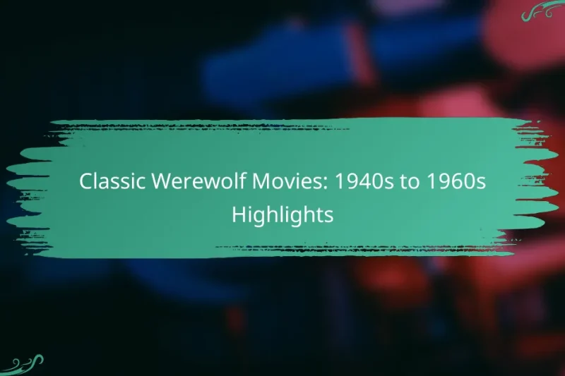 Classic Werewolf Movies: 1940s to 1960s Highlights