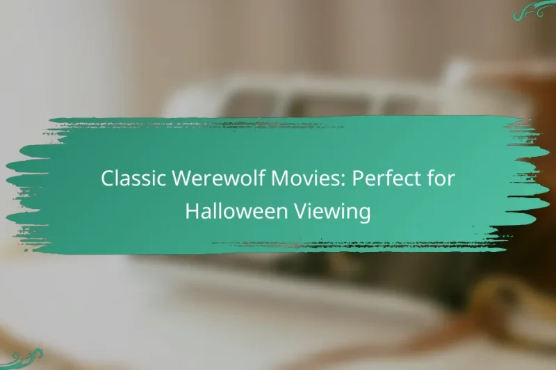 Classic Werewolf Movies: Perfect for Halloween Viewing