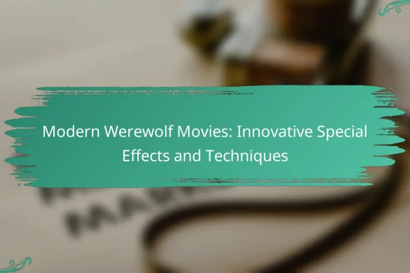 Modern Werewolf Movies: Innovative Special Effects and Techniques