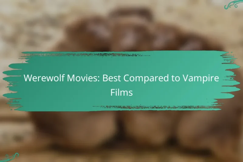 Werewolf Movies: Best Compared to Vampire Films