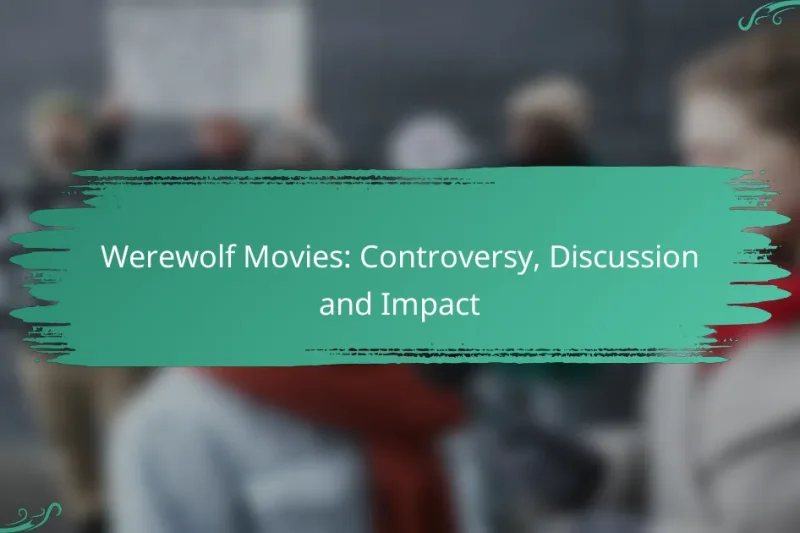 Werewolf Movies: Controversy, Discussion and Impact
