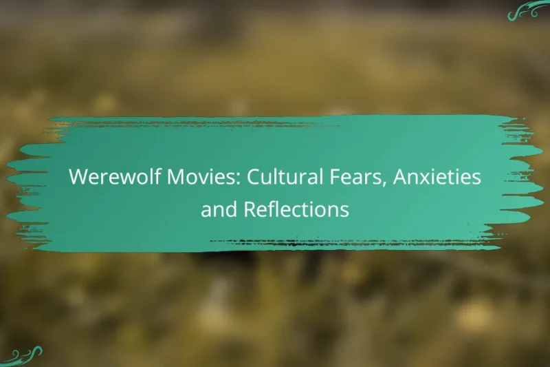 Werewolf Movies: Cultural Fears, Anxieties and Reflections