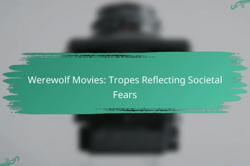 Werewolf Movies: Tropes Reflecting Societal Fears