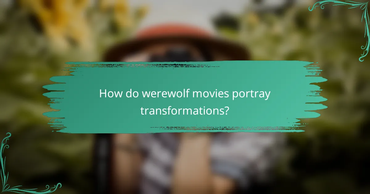 How do werewolf movies portray transformations?