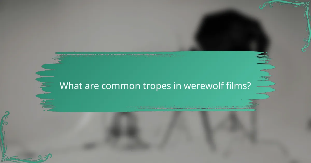 What are common tropes in werewolf films?