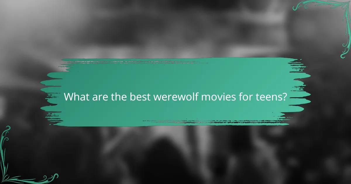 What are the best werewolf movies for teens?