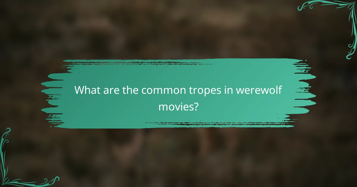 What are the common tropes in werewolf movies?