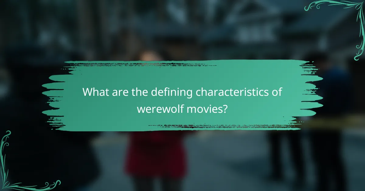 What are the defining characteristics of werewolf movies?
