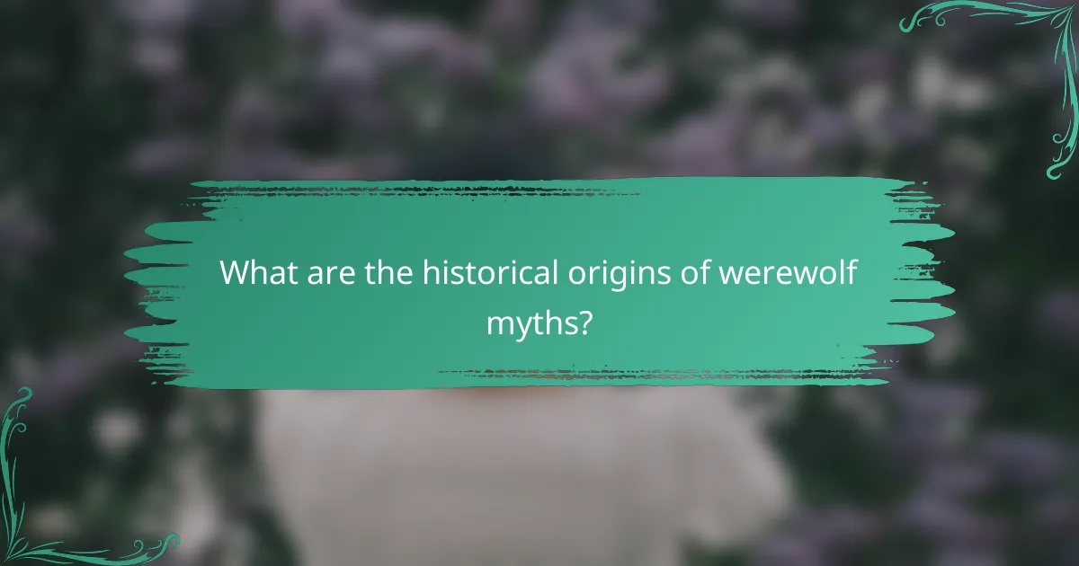 What are the historical origins of werewolf myths?