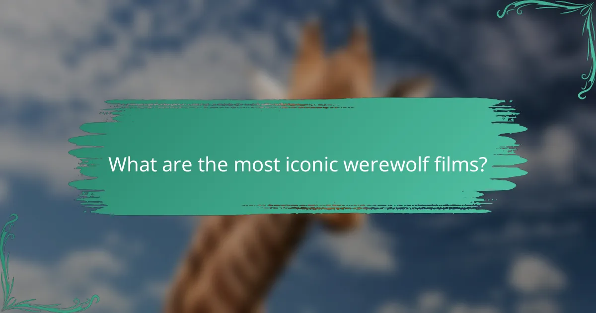 What are the most iconic werewolf films?
