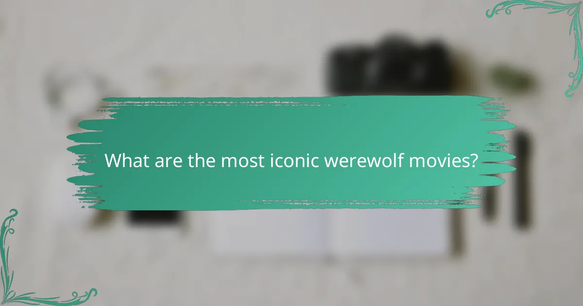 What are the most iconic werewolf movies?