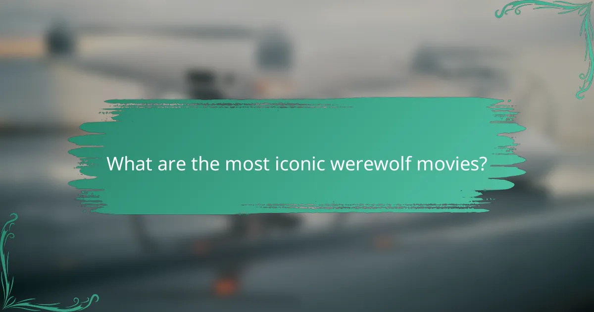 What are the most iconic werewolf movies?