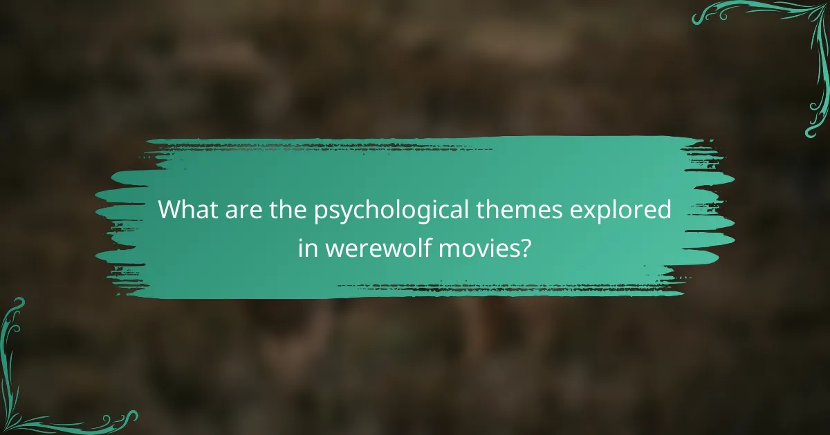 What are the psychological themes explored in werewolf movies?
