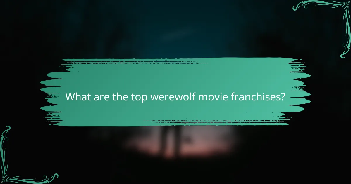 What are the top werewolf movie franchises?