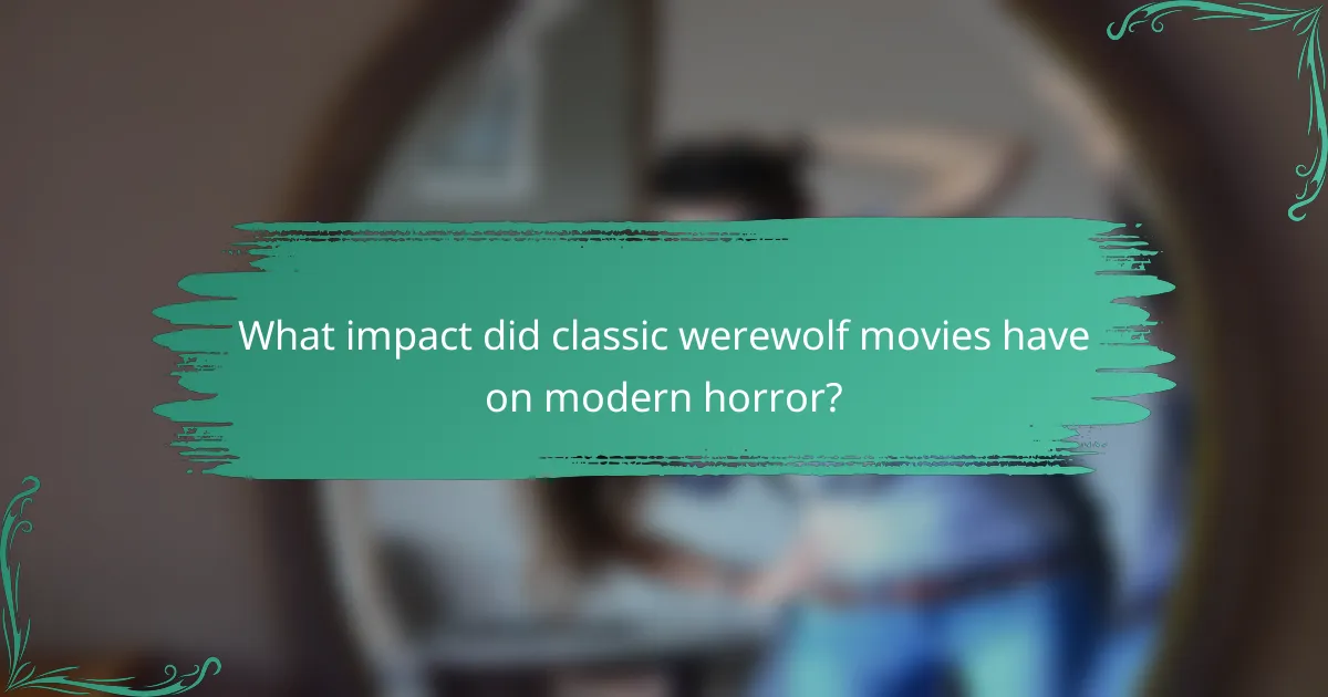 What impact did classic werewolf movies have on modern horror?