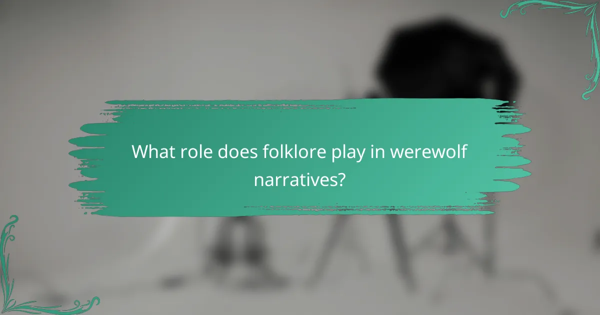 What role does folklore play in werewolf narratives?