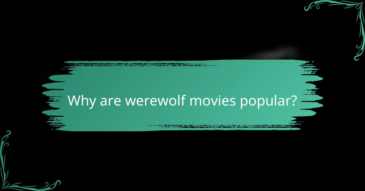 Why are werewolf movies popular?