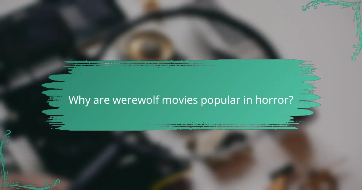 Why are werewolf movies popular in horror?